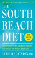 The South Beach Diet: The Delicious, Doctor-Designed, Foolproof Plan for Fast and Healthy Weight Loss