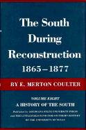 The South During Reconstruction, 1865-1877: A History of the South