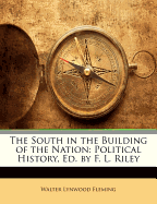 The South in the Building of the Nation: Political History, Ed. by F. L. Riley