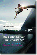 The South Korean Film Renaissance: Local Hitmakers, Global Provocateurs