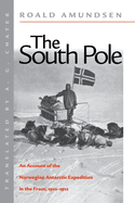 The South Pole: An Account of the Norwegian Antarctic Expedition in the Fram, 1910-1912, Volume 2