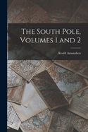 The South Pole, Volumes 1 and 2