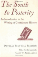 The South to posterity : an introduction to the writing of Confederate history