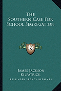 The Southern Case For School Segregation