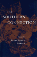 The Southern Connection: Essays - Heilman, Robert B