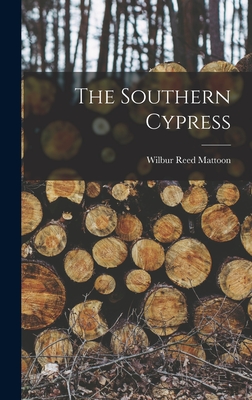 The Southern Cypress - Mattoon, Wilbur Reed