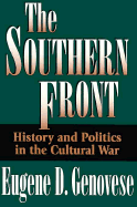 The Southern Front: History and Politics in the Cultural War - Genovese, Eugene D