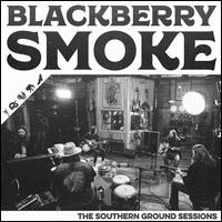 The Southern Ground Sessions - Blackberry Smoke