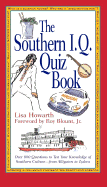 The Southern I. Q. Quiz Book - Howarth, Lisa, and Blount, Roy, Jr. (Introduction by), and Howorth, Lisa