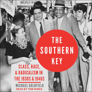 The Southern Key: Class, Race, and Radicalism in the 1930s and 1940s