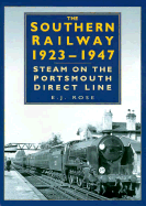 The Southern Railway 1923-47: Steam on the Portsmouth Direct Line