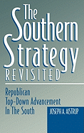 The Southern Strategy Revisited: Republican Top-Down Advancement in the South