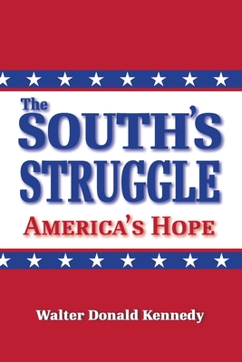 The South's Struggle: America's Hope - Kennedy, Walter Donald