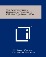 The Southwestern Historical Quarterly, V53, No. 3, January, 1950