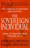 The Sovereign Individual - Rees-Mogg, William, and Davidson, James Dale