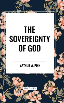 The Sovereignty of God - Pink, Arthur W