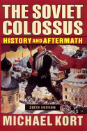 The Soviet Colossus: History and Aftermath, Sixth Edition