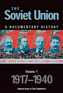 The Soviet Union: A Documentary History Volume 1: 1917-1940