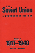 The Soviet Union: A Documentary History Volume 1: 1917-1940