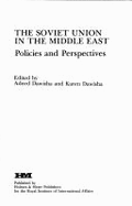 The Soviet Union in the Middle East: Policies and Perspectives