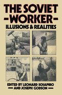 The Soviet Worker: Illusions and Realities