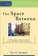 The Space Between: A Christian Engagement with the Built Environment