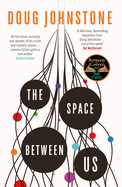 The Space Between Us: This year's most life-affirming, awe-inspiring read - Selected for BBC 2 Between the Covers 2023