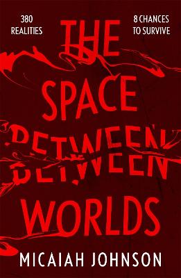 The Space Between Worlds: The #1 smash-hit Sunday Times bestseller! - Johnson, Micaiah