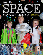 The Space Craft Book: 15 Things an Astronaut Can't Do Without!