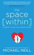 The Space Within: Finding Your Way Back Home