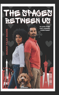 The Spaces Between Us