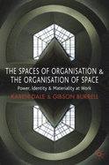 The Spaces of Organisation and the Organisation of Space: Power, Identity and Materiality at Work