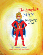 The Spaghetti Man: Beginning of All