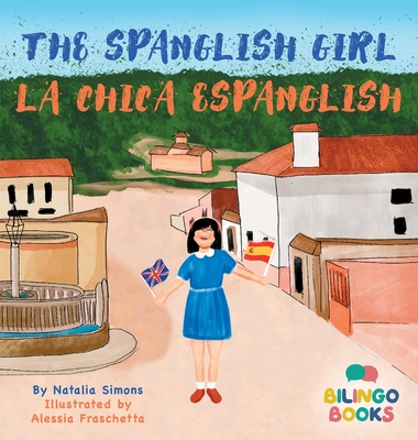 The Spanglish Girl / La Chica Espanglish - Simons, Natalia, and Books, Bilingo