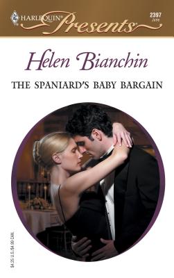 The Spaniard's Baby Bargain: Expecting! - Bianchin, Helen