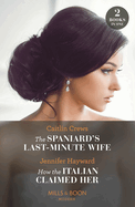 The Spaniard's Last-Minute Wife / How The Italian Claimed Her - 2 Books in 1: Mills & Boon Modern