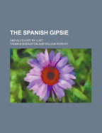 The Spanish Gipsie; And All's Lost by Lust