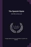 The Spanish Gipsie: And All's Lost by Lust