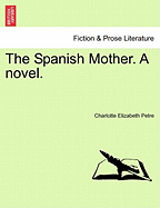 The Spanish Mother. a Novel.