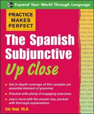 The Spanish Subjunctive Up Close - Vogt, Eric W