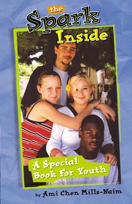 The Spark Inside: A Special Book for Youth - Mills-Naim, Ami Chen