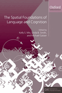 The Spatial Foundations of Language and Cognition: Thinking Through Space