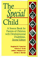 The Special Child: A Source Book for Parents of Children with Developmental Disabilities - Pueschel, Siegfried M, and Bernier, James C, and Scola, Patricia S, M.D.