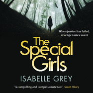 The Special Girls: an addictive and heart-stopping crime thriller with a shocking twist