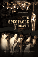 The Spectacle of Death: Populist Literary Responses to American Capital Cases