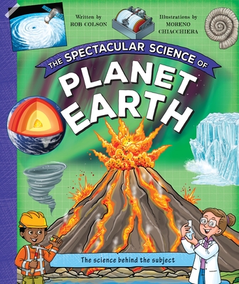 The Spectacular Science of Planet Earth - Kingfisher Books
