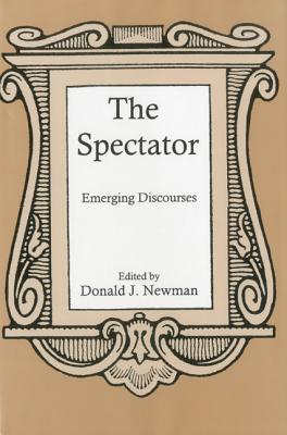 The Spectator: Emerging Discourses - Newman, Donald J (Editor)