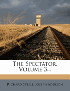 The Spectator, Volume 3