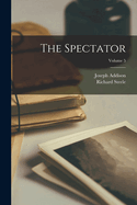 The Spectator; Volume 5