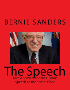 The Speech: Bernie Sanders and His Historic Speech on the Senate Floor